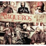 Los Vaqueros 2 Wild Wild MiXES